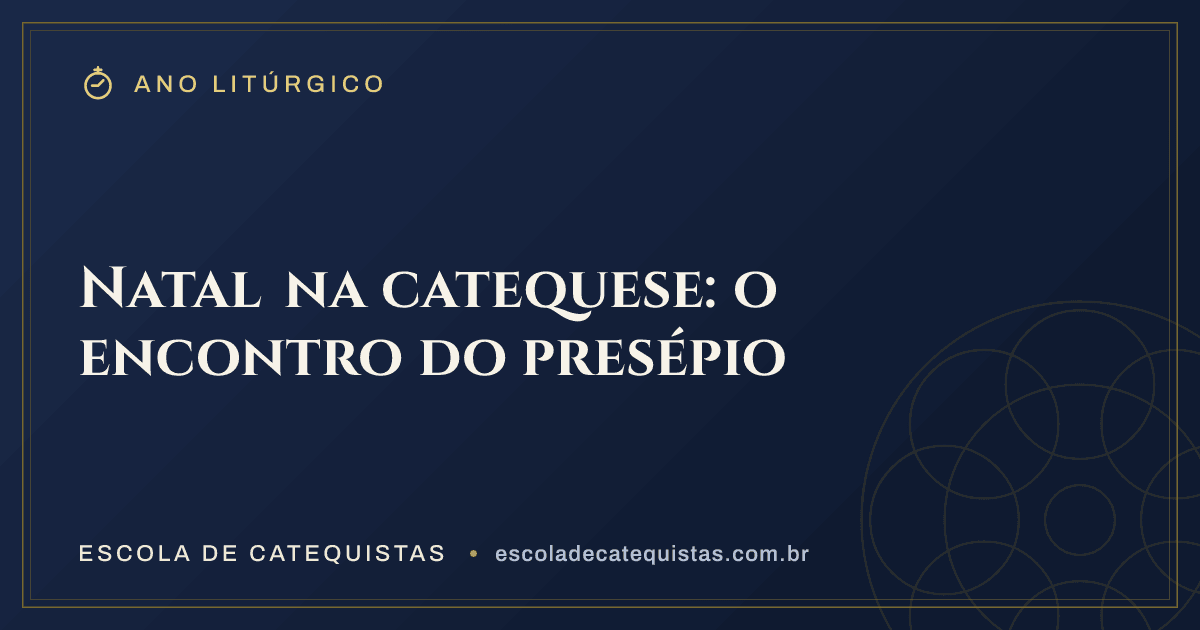 Capa do artigo — Natal na catequese: o encontro do presépio — arte em azul e dourado da Escola de Catequistas