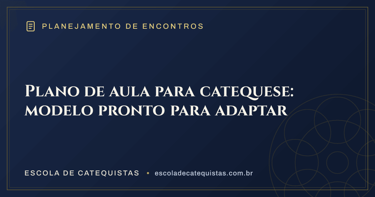 Capa do artigo — Plano de aula para catequese: modelo pronto para adaptar — arte em azul e dourado da Escola de Catequistas